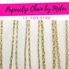 12 Meters of Paperclip Chains  ($8.33/ Meter) for $100 Gold Layered